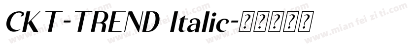 CKT-TREND Italic字体转换